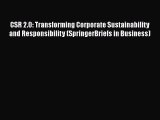 Read CSR 2.0: Transforming Corporate Sustainability and Responsibility (SpringerBriefs in Business)