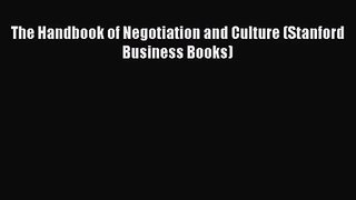 Read The Handbook of Negotiation and Culture (Stanford Business Books) Ebook Free