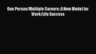 Download One Person/Multiple Careers: A New Model for Work/Life Success Ebook Free
