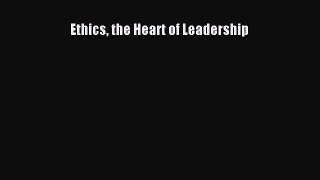 Read Ethics the Heart of Leadership PDF Free