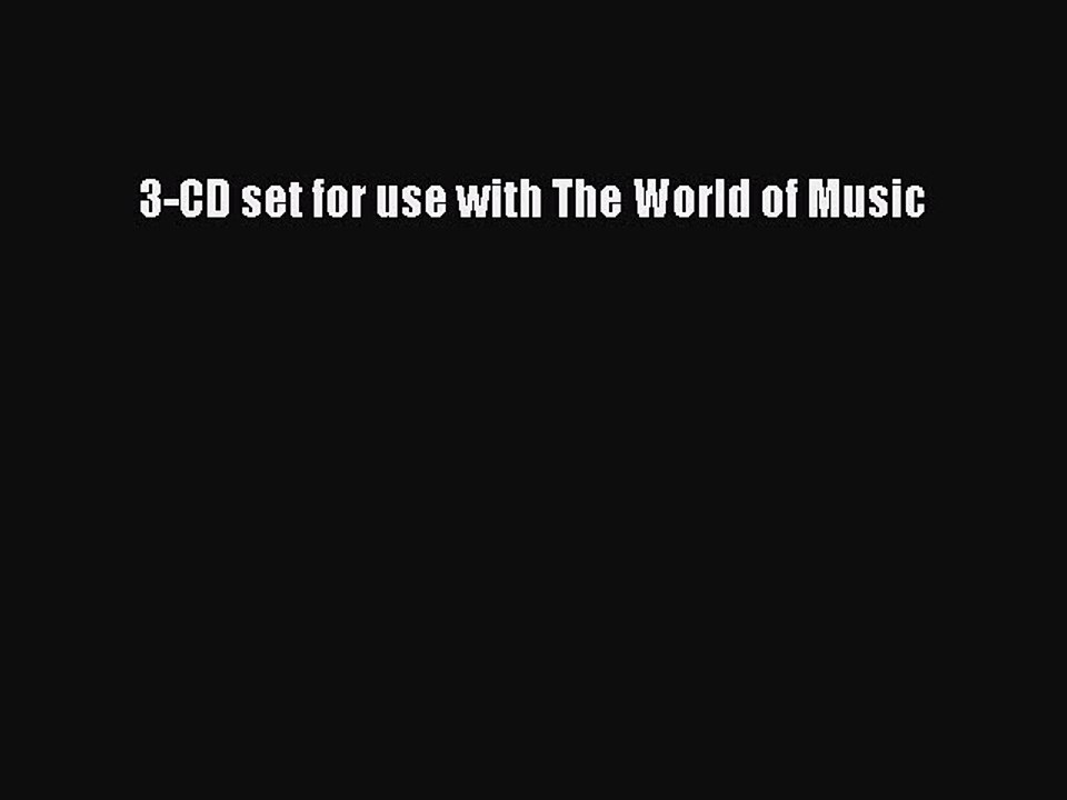 [PDF Download] 3-CD set for use with The World of Music [Read] Online