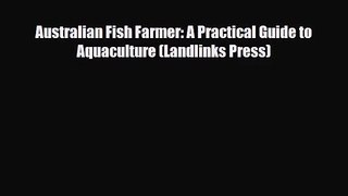[PDF Download] Australian Fish Farmer: A Practical Guide to Aquaculture (Landlinks Press) [PDF]