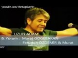 Murat Göğebakan Uzun Adam Şarkısı Recep Tayyip Erdoğan