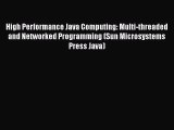 [PDF Download] High Performance Java Computing: Multi-threaded and Networked Programming (Sun
