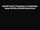 [PDF Download] OCA/OCP Java SE 7 Programmer I & II Study Guide (Exams 1Z0-803 & 1Z0-804) (Oracle