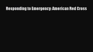 [PDF Download] Responding to Emergency: American Red Cross [Download] Online