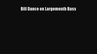 [PDF Download] Bill Dance on Largemouth Bass [PDF] Online