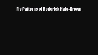 [PDF Download] Fly Patterns of Roderick Haig-Brown [PDF] Online