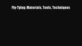 [PDF Download] Fly-Tying: Materials Tools Techniques [Download] Online
