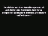 [PDF Download] Solaris Internals: Core Kernal Components v.1: Architecture and Techniques:
