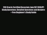 [PDF Download] 200 Oracle Certified Associate Java SE7 (OCAJP) Study Questions: Detailed Questions