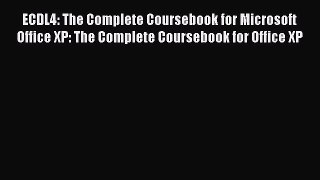 [PDF Download] ECDL4: The Complete Coursebook for Microsoft Office XP: The Complete Coursebook