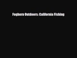 [PDF Download] Foghorn Outdoors: California Fishing [Download] Online