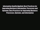 [PDF Download] Information Quality Applied: Best Practices for Improving Business Information