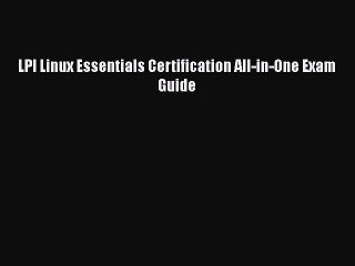 [PDF Download] LPI Linux Essentials Certification All-in-One Exam Guide [Download] Online