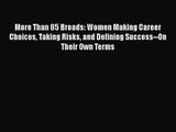 Download More Than 85 Broads: Women Making Career Choices Taking Risks and Defining Success--On