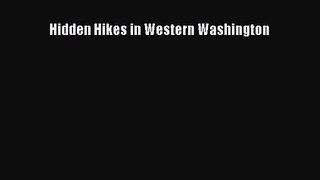 [PDF Download] Hidden Hikes in Western Washington [Download] Online