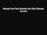 Download Manage Your Time Manage Your Work Manage Yourself PDF Online