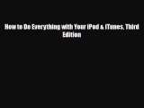 PDF Download How to Do Everything with Your iPod & iTunes Third Edition Read Online
