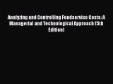 Download Analyzing and Controlling Foodservice Costs: A Managerial and Technological Approach