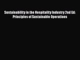 Read Sustainability in the Hospitality Industry 2nd Ed: Principles of Sustainable Operations