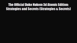 PDF Download The Official Duke Nukem 3d Atomic Edition: Strategies and Secrets (Strategies