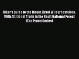 [PDF Download] Hiker's Guide to the Mount Zirkel Wilderness Area: With Attitional Trails in