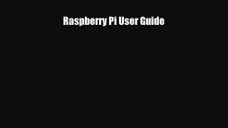 PDF Download Raspberry Pi User Guide Download Online