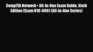 PDF Download CompTIA Network+ All-In-One Exam Guide Sixth Edition (Exam N10-006) (All-in-One