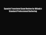 Read Spanish Translated Exam Review for Milady's Standard Professional Barbering PDF Free