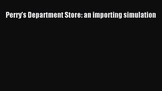 Download Perry's Department Store: an importing simulation Ebook Free