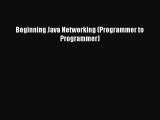 [PDF Download] Beginning Java Networking (Programmer to Programmer) [PDF] Full Ebook