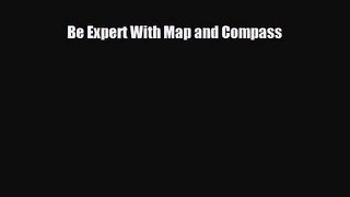 [PDF Download] Be Expert With Map and Compass [PDF] Full Ebook