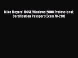 [PDF Download] Mike Meyers' MCSE Windows 2000 Professional: Certification Passport (Exam 70-210)