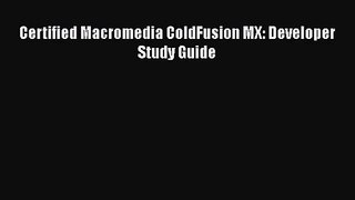 [PDF Download] Certified Macromedia ColdFusion MX: Developer Study Guide [Download] Full Ebook