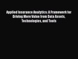 [PDF Download] Applied Insurance Analytics: A Framework for Driving More Value from Data Assets