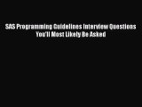 [PDF Download] SAS Programming Guidelines Interview Questions You'll Most Likely Be Asked [PDF]