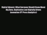 [PDF Download] Digital Exhaust: What Everyone Should Know About Big Data Digitization and Digitally