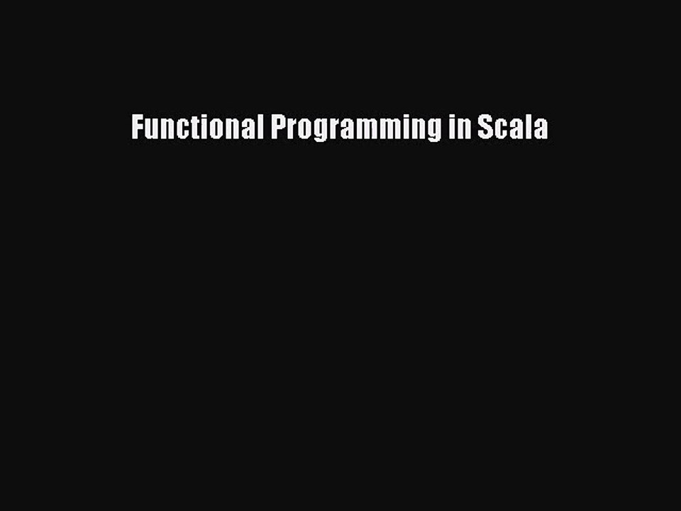 [PDF Download] Functional Programming in Scala [Download] Full Ebook