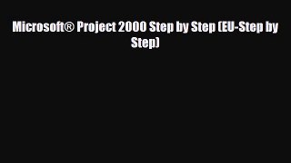 PDF Download Microsoft® Project 2000 Step by Step (EU-Step by Step) PDF Full Ebook