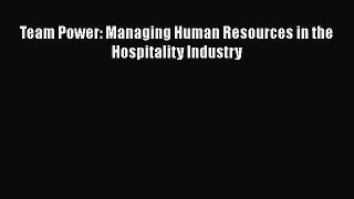 Read Team Power: Managing Human Resources in the Hospitality Industry PDF Free