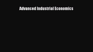 Read Advanced Industrial Economics Ebook Free