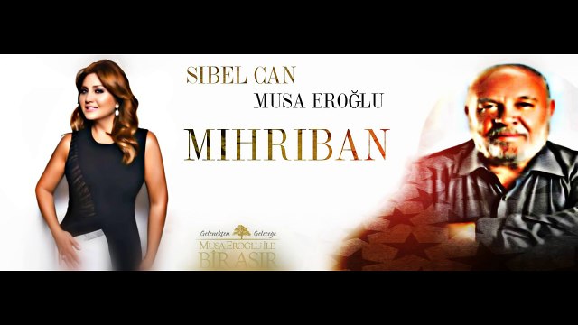 Sibel Can feat. Musa Eroğlu - Mihriban