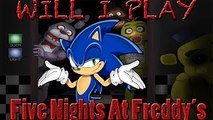 Sonic The Ghetto-Hog Vlog Episode .1 (Will I Play Five Nights At Freddys 1 & 2)
