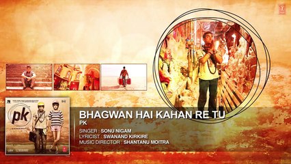 Bhagwan Hai Kahan Re Tu FULL AUDIO Song | PK | Aamir Khan | Anushka Sharma | T series