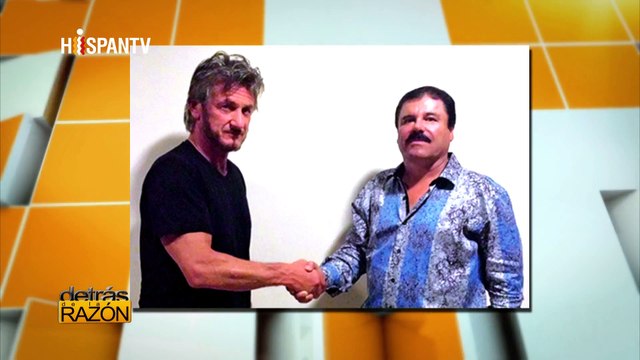 Detrás de la Razón - El Chapo Guzmán, Sean Penn, Kate del Castillo