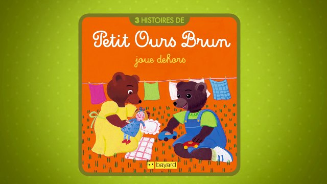Les histoires de Petit Ours Brun Petit Ours Brun joue dehors