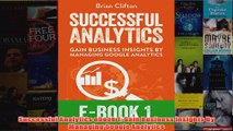 Download PDF  Successful Analytics ebook 1 Gain Business Insights By Managing Google Analytics FULL FREE