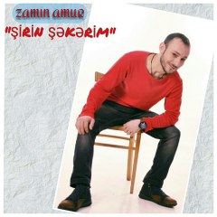 Zamin Amur-ŞİRİN ŞEKERİM(AZ VERSİON2015)