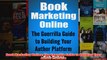 Download PDF  Book Marketing Online The Guerrilla Guide to Building Your Author Platform FULL FREE